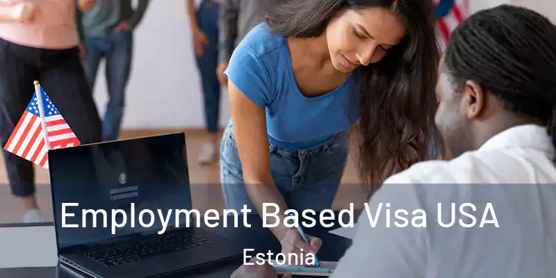  Employment Based Visa USA Estonia