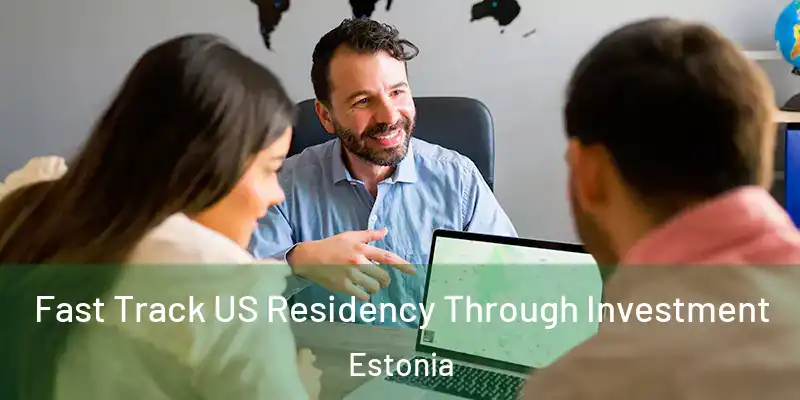  Fast Track US Residency Through Investment Estonia