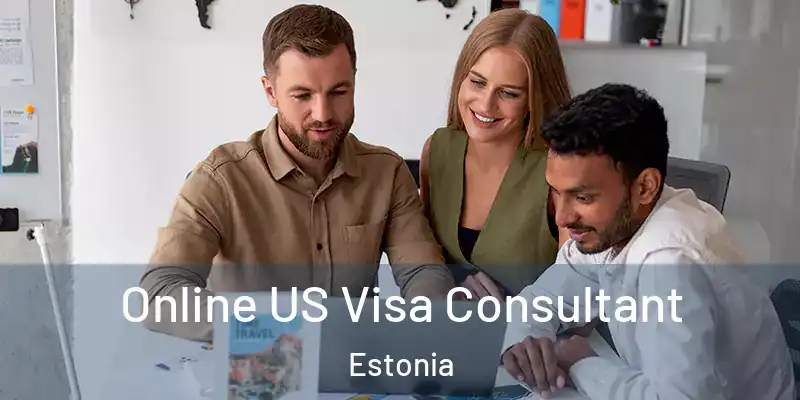  Online US Visa Consultant Estonia