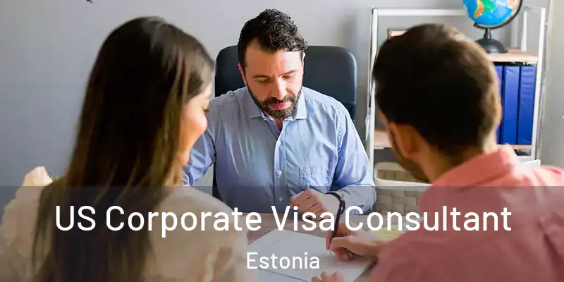  US Corporate Visa Consultant Estonia