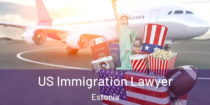  US Immigration Lawyer Estonia