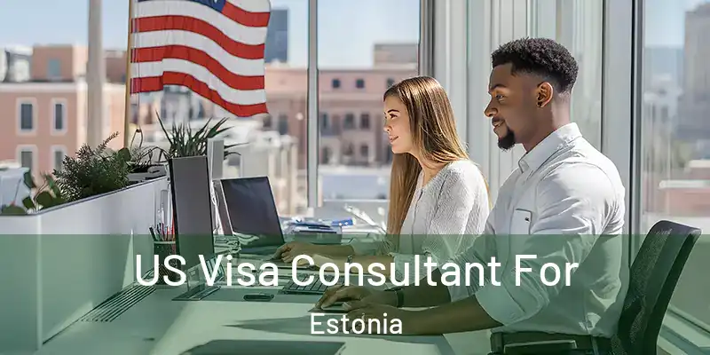  US Visa Consultant For Estonia