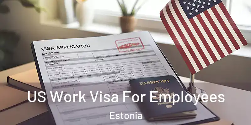  US Work Visa For Employees Estonia